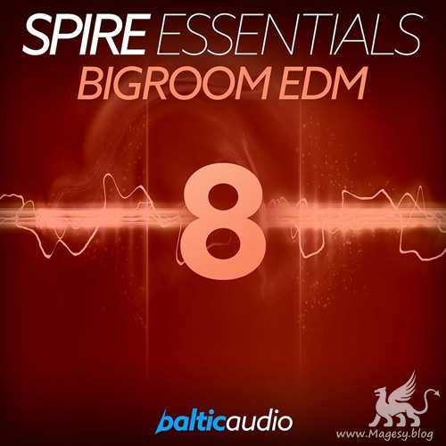 Spire Essentials 8: BiGROOM EDM