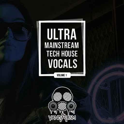 Ultra Mainstream Tech House Vocals WAV-FANTASTiC