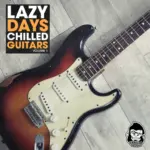 Lazy Days Chilled Guitars Vol.1 WAV