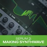 Serum 2: Making Synthwave TUTORiAL-HiDERA