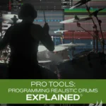 Pro Tools: Programming Realistic Drums HiDERA | 13 July 2025 | 349...